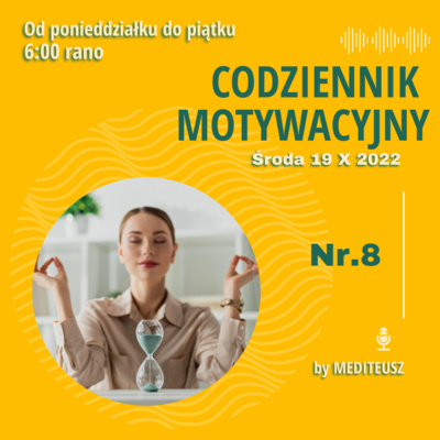 CODZIENNIK MOTYWACYJNY #8 ŚRODA 19 X 2022 / UWAŻNOŚĆ / MINDFULNESS episode artwork