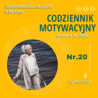 CODZIENNIK MOTYWACYJNY #20 / ŚRODA 9 XI 2022 / O MEDYTACJI W RUCHU... episode artwork