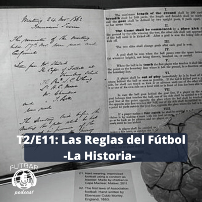 T2/E11: Las Reglas del Fútbol -La Historia-