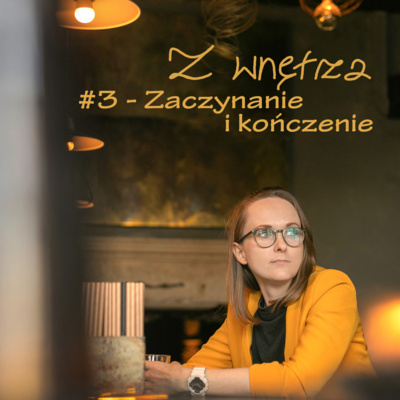 #3 - Zaczynanie i kończenie