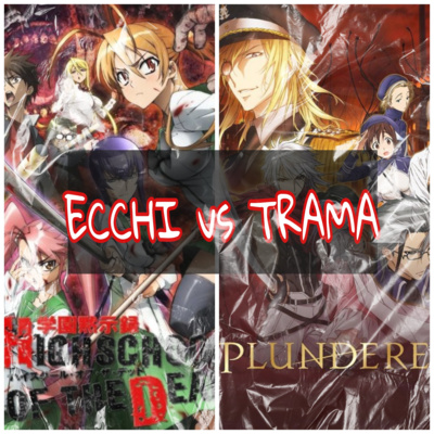 ECCHI vs TRAMA: Highschool of the dead y Plunderer 2 ecchis que valen la pena ver// Podcast anime manga-Kumegu-chan