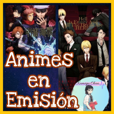 ANIMES EN EMISIÓN// Jujutsu Kaizen-Yuukoku No Moriarty// ANIMES DE INVIERNO- podcast anime y manga KUMEGU CHAN