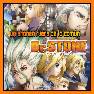 DR STONE: un shonen fuera de lo común// podcast anime y manga // Kumegu Chan 