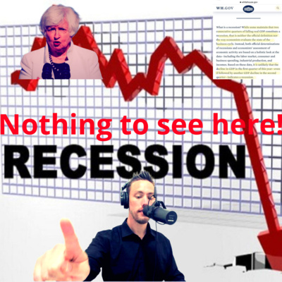 Recession: We are NOT in one because we CHANGED the definition (ultimate gaslighting by WH) - #46