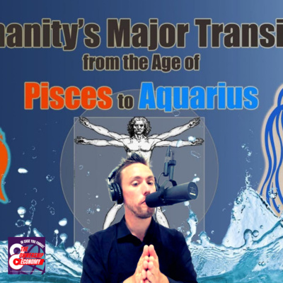 The Age of Aquarius: What's REALLY Happening (this is wild) - #47