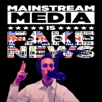 The Mainstream Media: Who Trusts Them? - #49