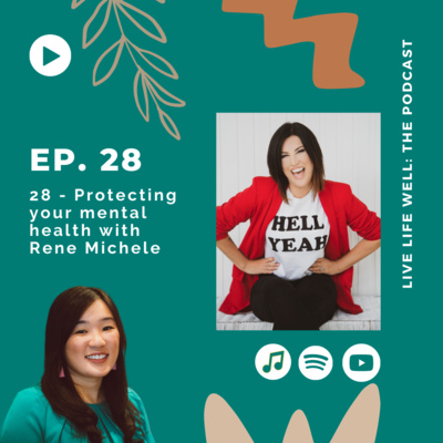 28 - Protecting your mental health with Rene Michele