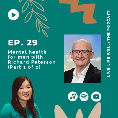 29 - Mental Health for Men with Richard Paterson (Part 1 of 2)