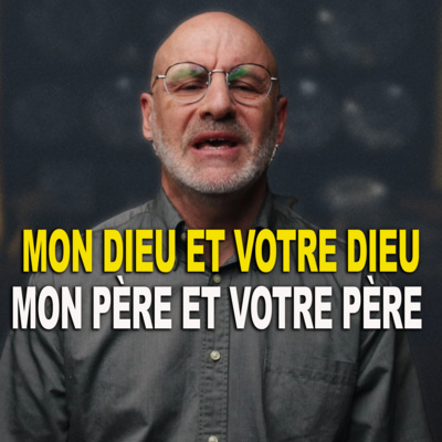 68. Mon Dieu et votre Dieu, mon Père et votre Père episode artwork