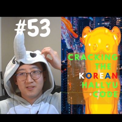ep53: Cracking the Korean Hallyu Code episode artwork