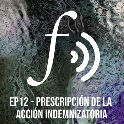 Episodio 12: Prescripción de la acción indemnizatoria