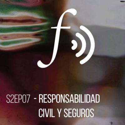 Temporada 2 Episodio 07: Responsabilidad civil y seguros