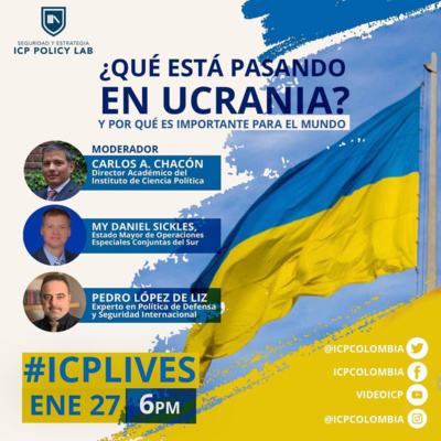 #ICPPolicyLab ¿Qué está pasando en Ucrania? Por qué es importante para el mundo? #ICPPolicyLab ¿Qué está pasando en Ucrania? Por qué es importante para el mundo?