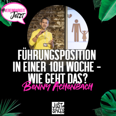 Benny Achenbach: Führungsposition als 10h Woche bei Just Spices, wie geht das? episode artwork