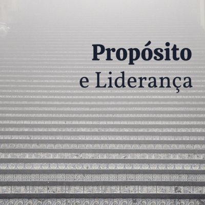 #003 Propósito e liderança