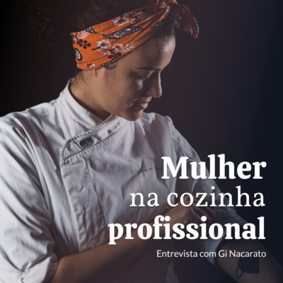 #010 Mulher na cozinha profissional