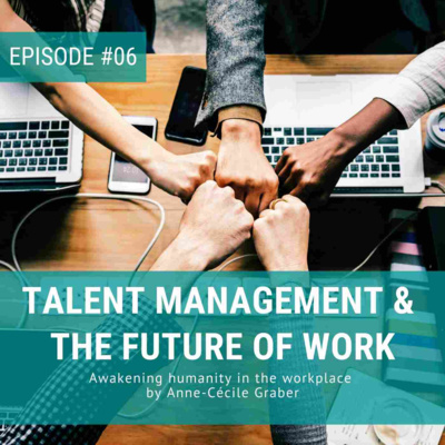 Talent management & the future of work [Episode 06]