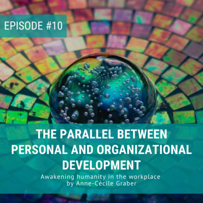 The parallel between personal and organizational development [Episode 10]