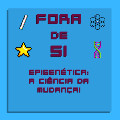 Epigenética: A ciência da mudança!