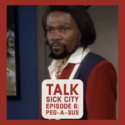 Talk Sick City Episode 6 : Peg-a-SUS