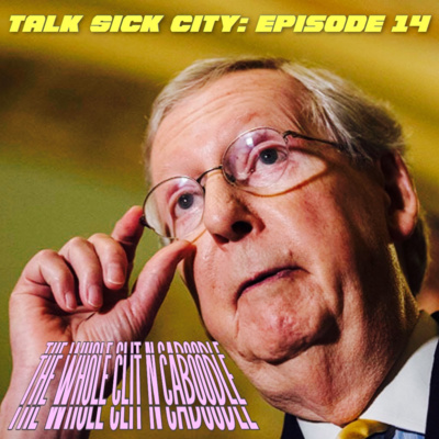 Talk Sick City Episode 14 : The Whole Clit 'N Caboodle