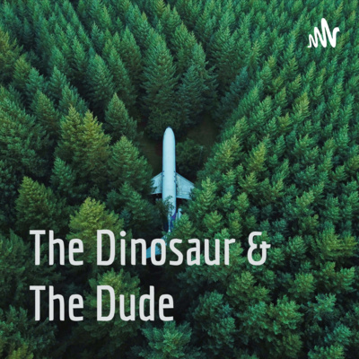 The Dinosaur & The Dude...TEASER episode artwork