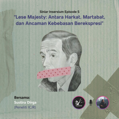 Eps. 5 [Seri Ngobrol HAM di Instagram] Lese Majesty: Antara Harkat, Martabat, dan Ancaman Kebebasan Berekspresi