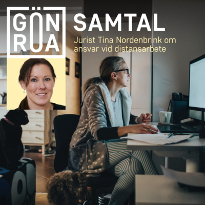 Gröna arbetsgivares chefsjursit Tina Nordenbrink om ansvar vid distansarbete