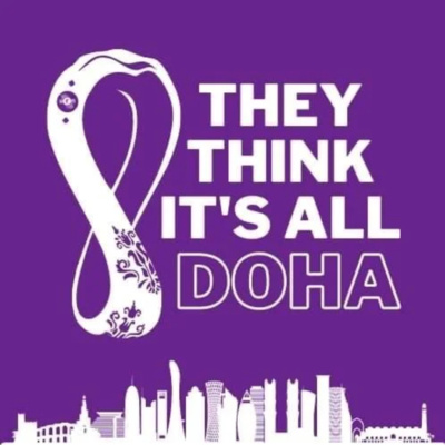 They Think It's All Doha! Ep.5 episode artwork
