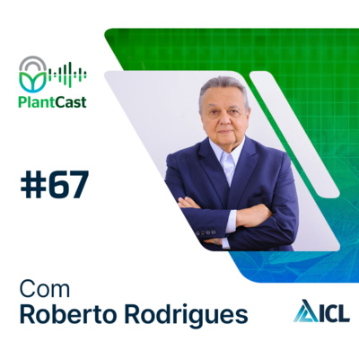 Plantcast #67 As transformações do agronegócio brasileiro e sua evolução 