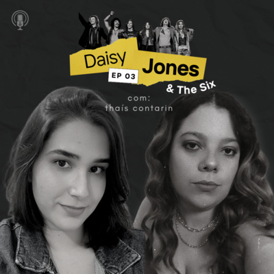 #003: surtos e expectativas para daisy jones & the six