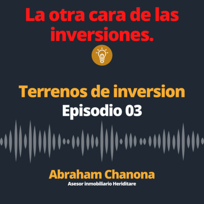 Capitulo 03: Terrenos de inversión Capitulo 03: Terrenos de inversión