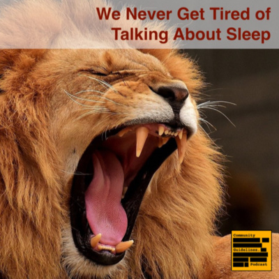 We Never Get Tired of Talking About Sleep