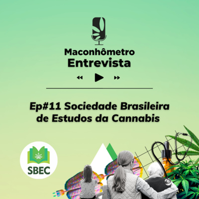 Sociedade | Sociedade Brasileira de Estudos da Cannabis (SBEC), com Eliane Nunes