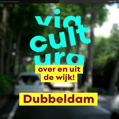 #196 - Via Cultura LIVE - over en uit de wijk Dubbeldam