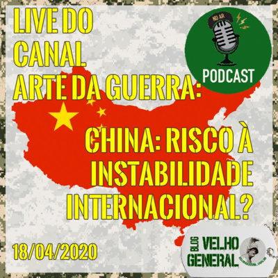 0010-Live Arte da Guerra: "China: risco à estabilidade internacional?"