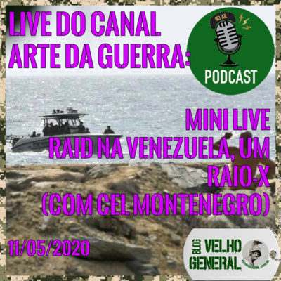 0017-Mini Live ADG: Raid na Venezuela, um raio-X com o Cel Montenegro