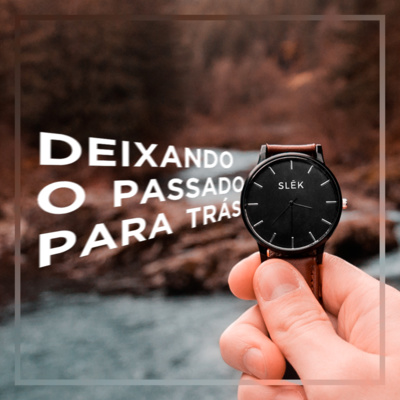 113 - Deixando O Passado Para Trás | Pr Julio Cesar by Pastor Julio