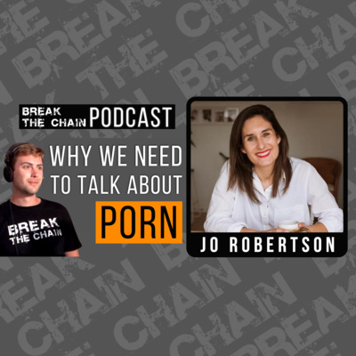 #38 Why we Need to Talk About Porn with Jo Robertson #38 Why we Need to Talk About Porn with Jo Robertson