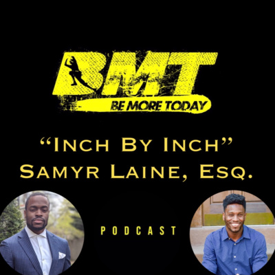 EP 75: "Inch By Inch" featuring Track and Field Olympian Samyr Laine, Esq. episode artwork