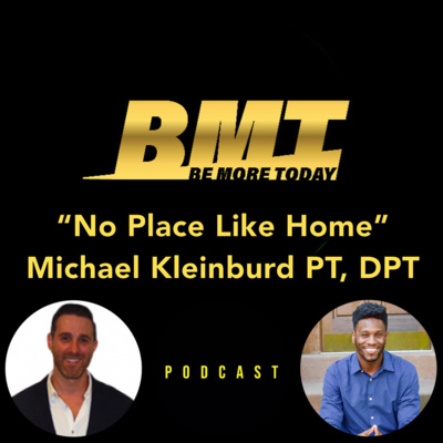 EP 107: "No Place Like Home" feat. Clinical Director and At-Home PT leader Michael Kleinburd, PT, DPT episode artwork