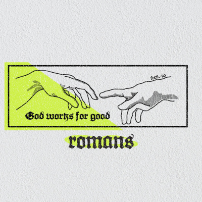 ALL THINGS WORK TOGETHER FOR GOOD | Church-wide study week 7 | Sermon 11/20/22 episode artwork