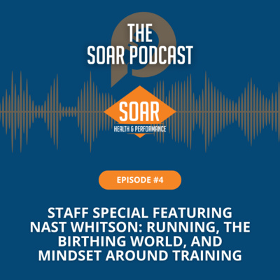 Episode 4: Staff Special featuring Nast Whitson: Running, the Birthing World, and Mindset around Training