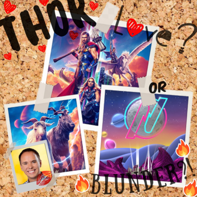 Thor Love or Blunder?!