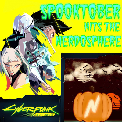 Spooktober Begins & Cyberpunk Edgerunners Review!