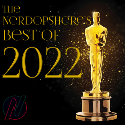 The Nerdosphere's Best of 2022!!!