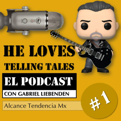 He Loves Telling Tales – El Podcast (con Gabriel Liebenden) | Episodio 1: Alcance Tendencia