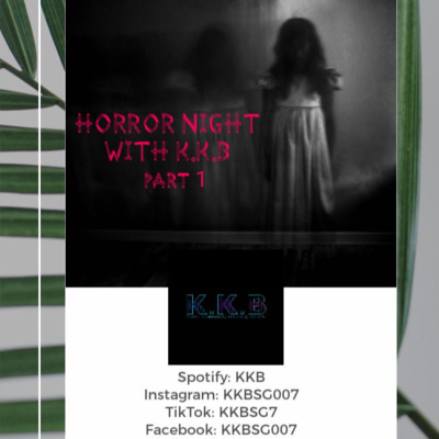 Horror night with KKB