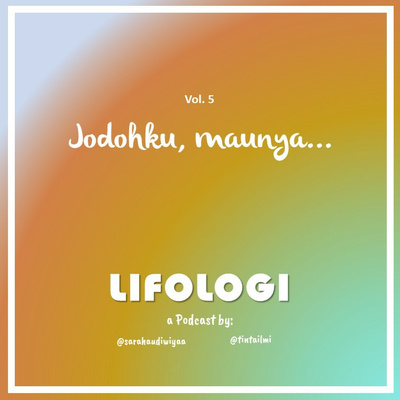 VOL. 5 - JODOHKU, MAUNYAAA...