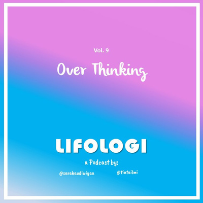 VOL. 9 - OVERTHINKING